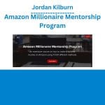 [Member Access] Amazon Millionaire Mentorship Program by Jordan Kilburn