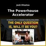 [Member Access] The Powerhouse Accelerator by Josh Elizetxe