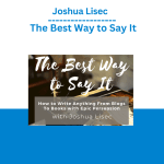 [Member Access] The Best Way To Say It by Joshua Lisec