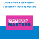 [Member Access] Conversion Tracking Masters by Justin Brooke & John Belcher