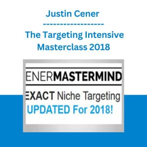 [Video Course] The Targeting Intensive Masterclass 2018 by Justin Cener