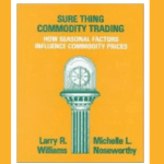 [Member Access] Sure Thing Commodity Trading by Larry Williams