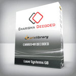 [Member Access] Charisma Decoded by Love Systems Academy