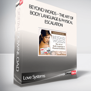 [Video Course] Beyond Words: The Art of Body Language & Physical Escalation by Cajun & Vercetti, Love Systems