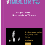 [Member Access] How to talk to Women by Magic Leone