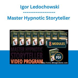 [Video Course] Master Hypnotic Storyteller by Igor Ledochowski