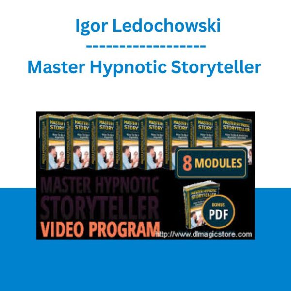 [Video Course] Master Hypnotic Storyteller by Igor Ledochowski - Image 1