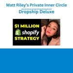 [Member Access] Matt Rileys Private Inner Circle by Dropship Deluxe
