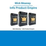[Member Access] Info Product Empire by Mick Meaney