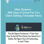 [Member Access] 366 Days of Done-For-You Client Getting (Template Pack) by Mike Shreeve