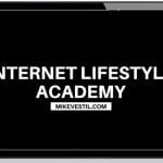 [Member Access] Internet Lifestyle Academy by Mike Vestil