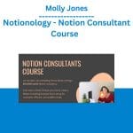 [Member Access] Notionology - Notion Consultant Course by Molly Jones