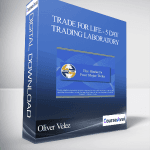 [Member Access] Trade for Life - 5 Day Trading Laboratory by Oliver Velez