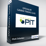 [Member Access] Gamma Trading Class Mark Sebastian, Options Pit