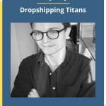 [Member Access] Dropshipping Titans by Paul Joseph