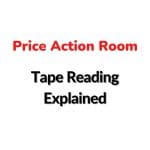 [Member Access] Tape Reading Explained by Price Action Room