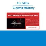 [Member Access] Cinema Mastery by Pro Editor