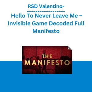 [Video Course] Hello To Never Leave me - Invisible Game Decoded Full Manifesto by RSD Valentino