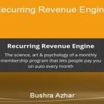 [Member Access] Recurring Revenue Engine by Bushra Azhar