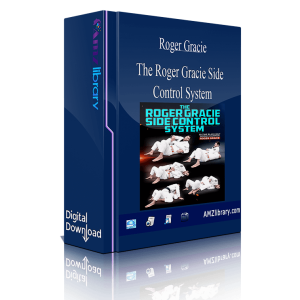 [Video Course] The Roger Gracie Side Control System by Roger Gracie