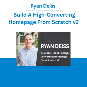 [Video Course] Build A High-Converting Homepage From Scratch v2 by Ryan Deiss