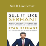 [Member Access] Sell it Like Serhant by Ryan Serhant
