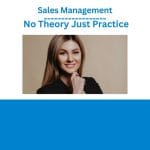 [Member Access] Sales Management - no theory just practice ! by Iulia Neicovcean