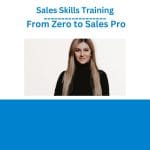 [Member Access] Sales Skills Training - From Zero to Sales Pro by Iulia Neicovcean
