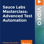 [Member Access] Sauce Labs Masterclass: Advanced Test Automation by Nikolay Advolodkin