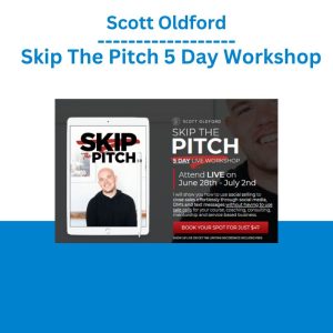 [Video Course] Skip The Pitch 5 Day Workshop by Scott Oldford