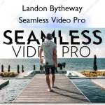 [Member Access] Seamless Video Pro by Landon Bytheway, Full Time Filmmaker