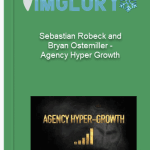 [Member Access] Agency Hyper Growth by Sebastian Robeck and Bryan Ostemiller