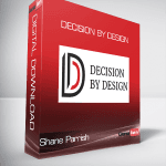 [Member Access] Decision By Design by Shane Parrish