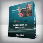 [Member Access] Emotion Sells The Masterclass by Talia Wolf