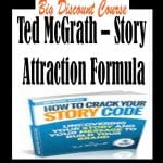 [Member Access] Story Attraction Formula by Ted McGrath