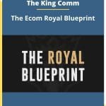 [Member Access] The Ecom Royal Blueprint by The King Comm