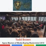 [Member Access] Agora - Masters of Media Buying Mastermind 2019 by Todd Brown