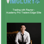 [Member Access] Academy Pro Traders Edge Elite Course by Trading with Rayner