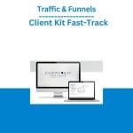 [Member Access] ClientKit Fast-Track by Traffic & Funnels