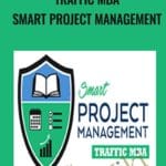 [Member Access] Traffic MBA: Smart Project Management by Ezra Firestone, Smart Marketer