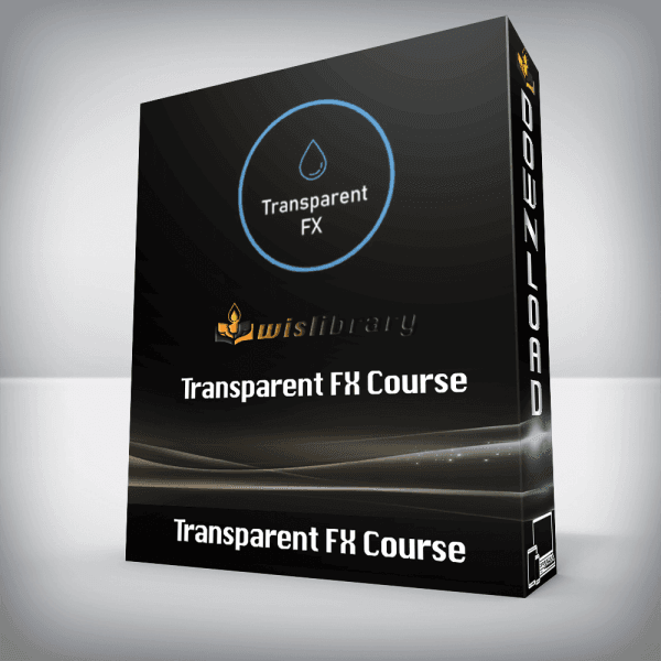 [Video Course] Transparent FX Course - Image 1