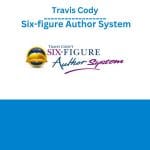 [Member Access] Six-figure Author System by Travis Cody