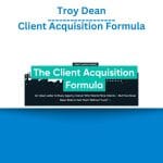 [Member Access] Client Acquisition Formula by Troy Dean