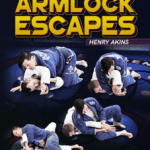 [Member Access] Ultimate Armlock Escapes by Henry Akins