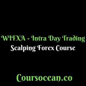 [Video Course] WIFXA - Intra Day Trading - Scalping Forex Course