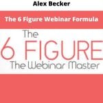[Member Access] The Six Figure Webinar Formula by Alex Becker