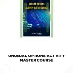 [Member Access] Unusual Options Activity Master Course by Andrew Keene