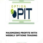 [Member Access] Maximizing Profits with Weekly Options by Option Pit