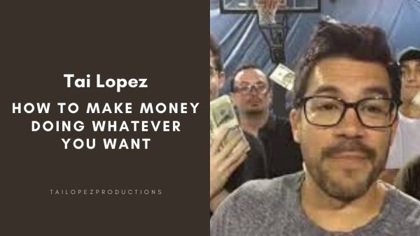 [Video Course] How To Make Money Online by Tai Lopez - Image 1