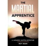 [Member Access] The Martial Apprentice: A Japanese Jujutsu Adventure (The Warriors Way, Book 1) by Roy Dean